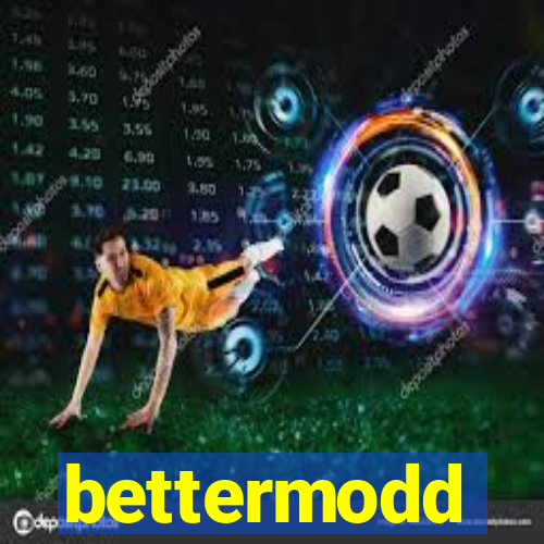 bettermodd