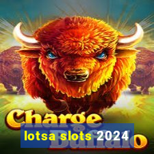 lotsa slots 2024