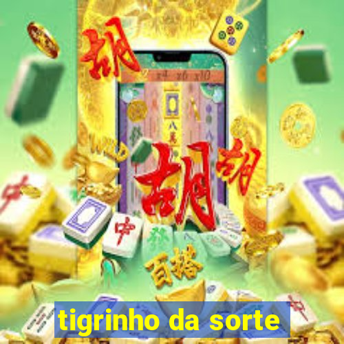 tigrinho da sorte