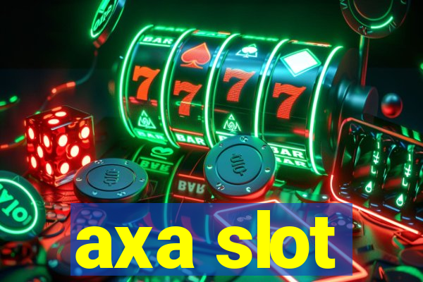 axa slot