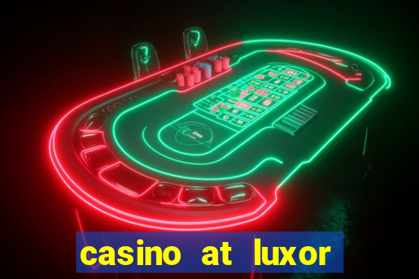 casino at luxor las vegas