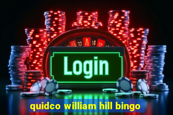 quidco william hill bingo