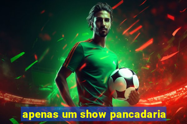 apenas um show pancadaria