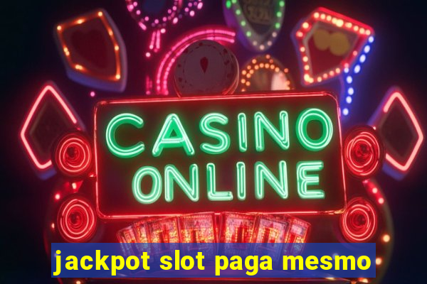 jackpot slot paga mesmo