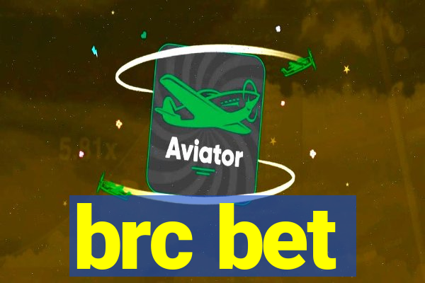 brc bet