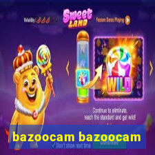 bazoocam bazoocam