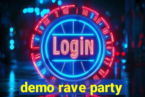 demo rave party