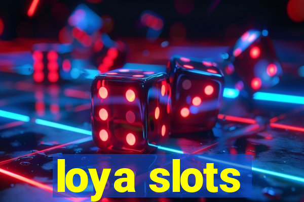 loya slots