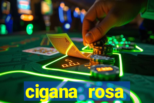 cigana rosa vermelha historia