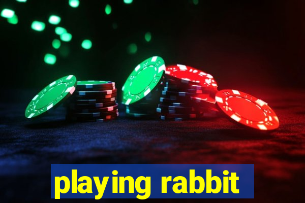 playing rabbit