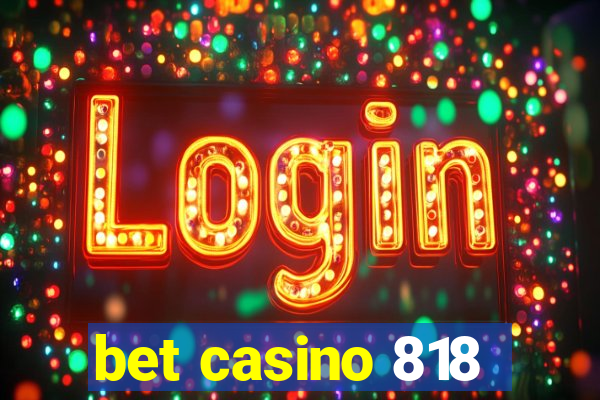 bet casino 818