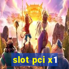 slot pci x1