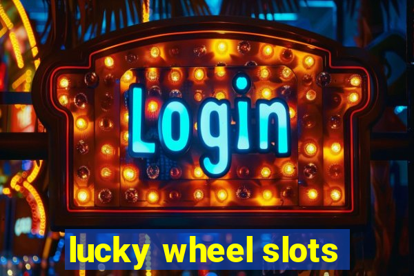 lucky wheel slots