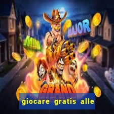 giocare gratis alle slot machine senza scaricare