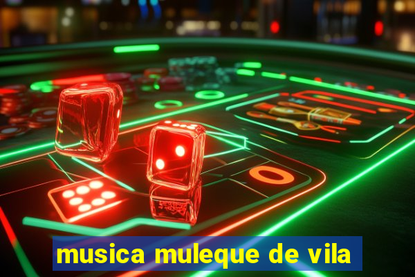 musica muleque de vila