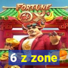 6 z zone