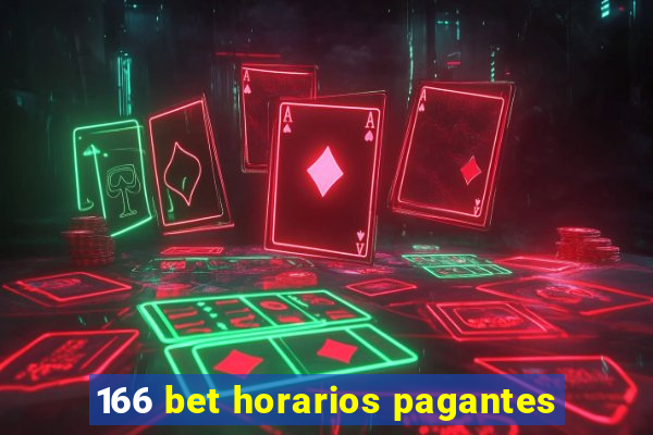 166 bet horarios pagantes