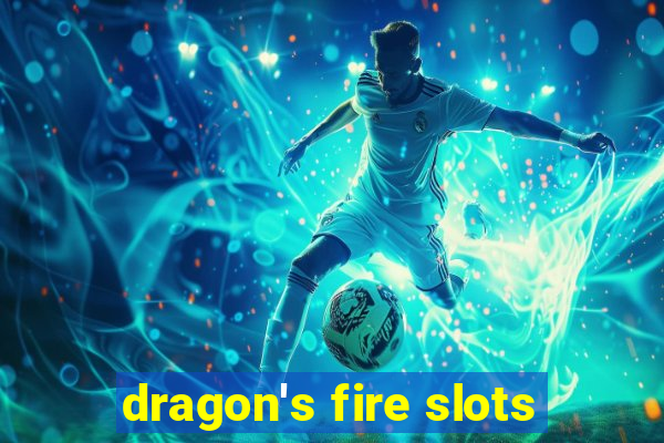 dragon's fire slots