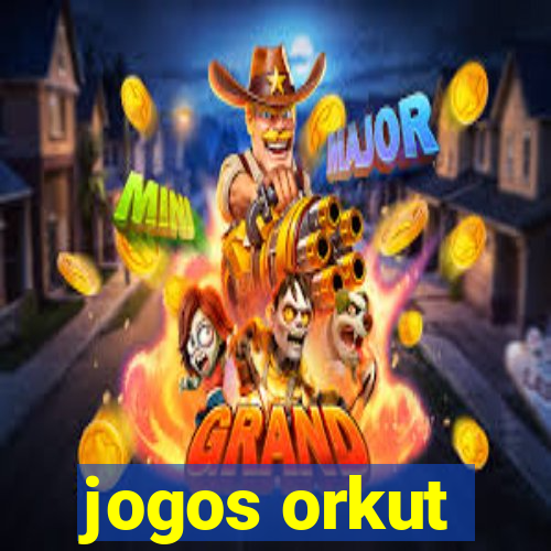 jogos orkut