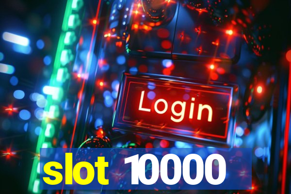 slot 10000