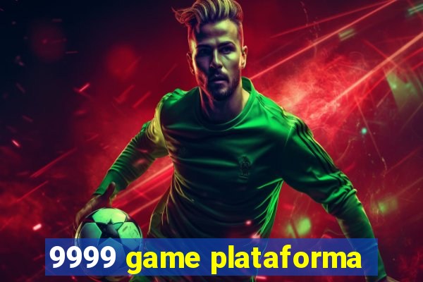 9999 game plataforma