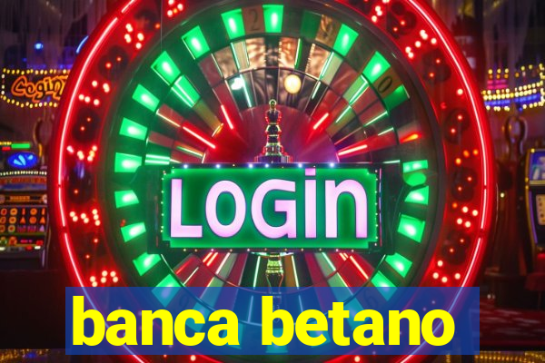 banca betano