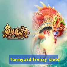 farmyard frenzy slots