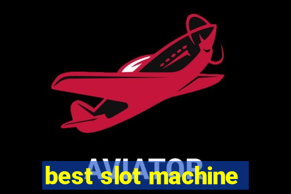 best slot machine