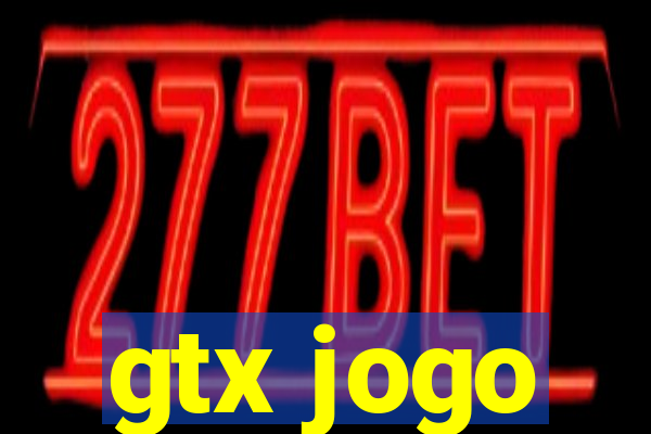 gtx jogo