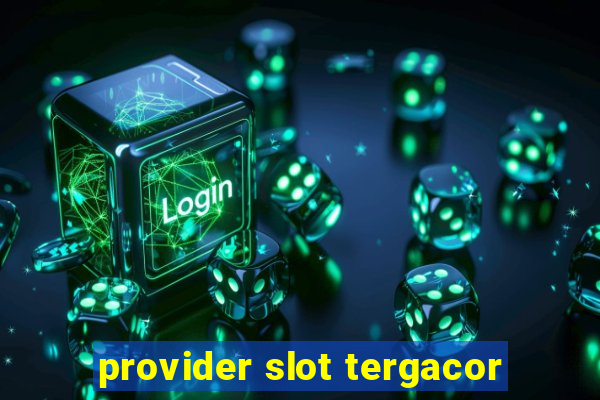 provider slot tergacor