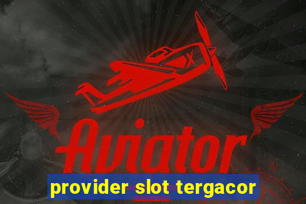 provider slot tergacor