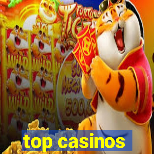 top casinos