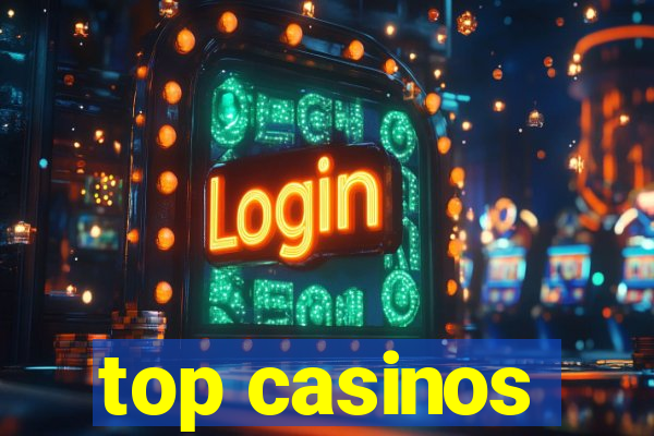 top casinos