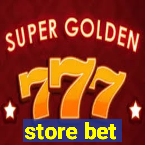 store bet