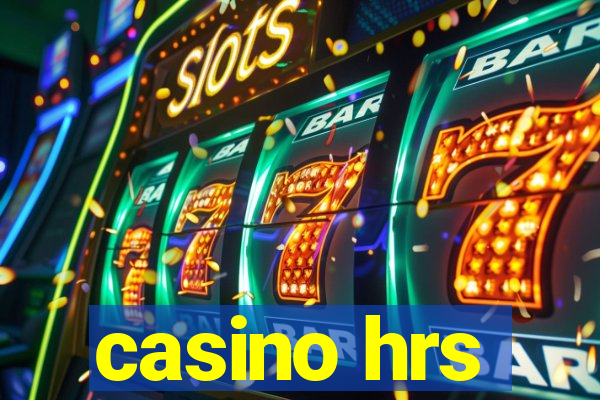 casino hrs