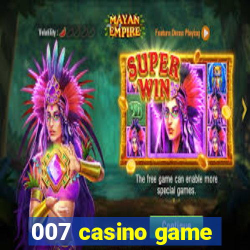 007 casino game