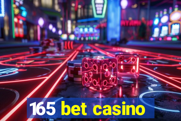 165 bet casino