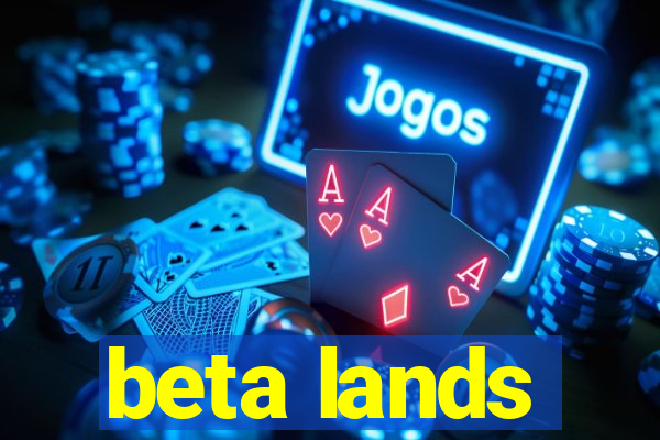 beta lands