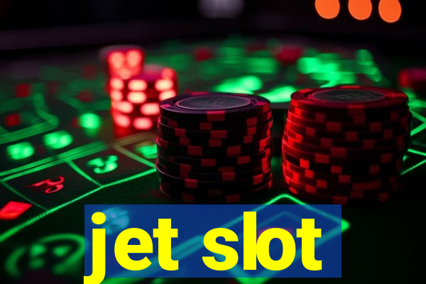 jet slot