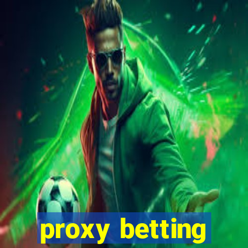 proxy betting