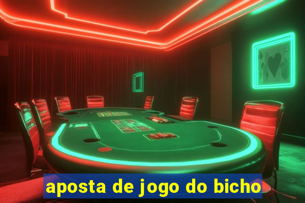 aposta de jogo do bicho