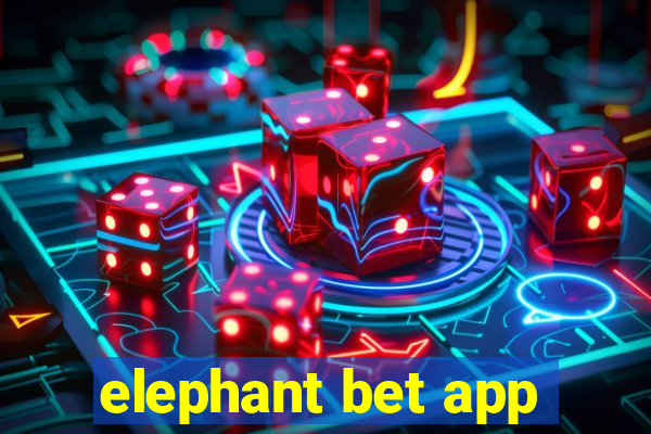 elephant bet app