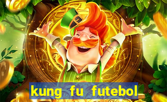 kung fu futebol clube assistir