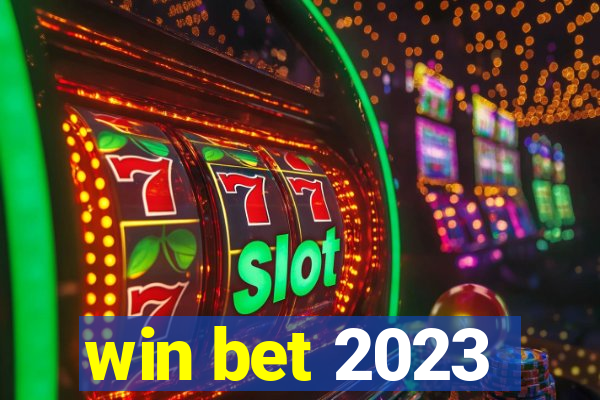 win bet 2023