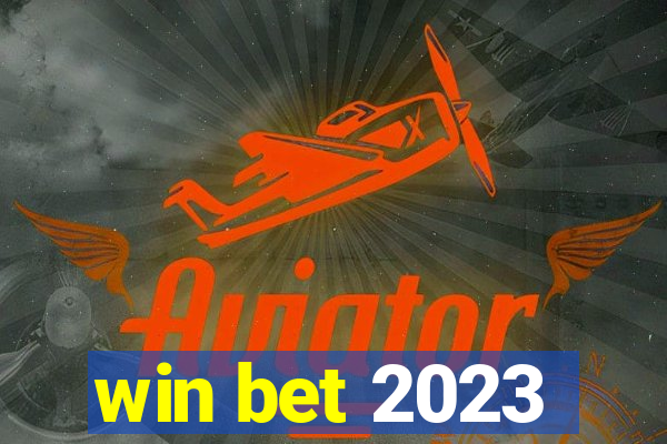 win bet 2023