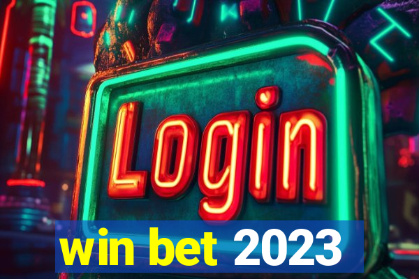 win bet 2023