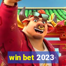 win bet 2023