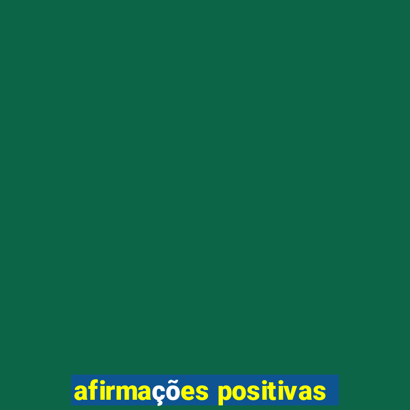 afirmações positivas