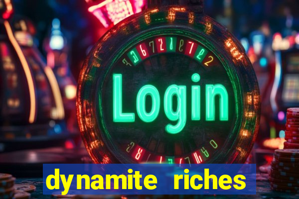 dynamite riches slot demo