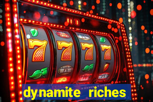 dynamite riches slot demo